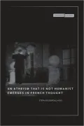 An Atheism That Is Not Humanist Emerges in French Thought
