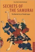 Secrets of the Samurai: The Martial Arts of Feudal Japan