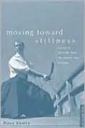 Moving toward Stillness