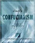 Simple Confucianism: A Guide to Living Virtuously