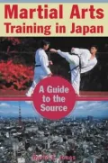 Martial Arts Training in Japan: A Guide to the Source