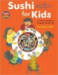 Sushi for Kids : A Children's Introduction to Japan's Favorite Food