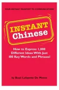Instant Chinese: How to Express 1,000 Different Ideas with just 100 Key Words and Phrases