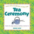 Tea Ceremony (Asian Arts and Crafts for Creative Kids Series)