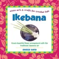 Ikebana : Asian Arts and Crafts for Creative Kids