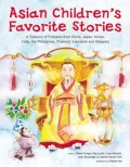 Asian Children's Favorite Stories: A Treasury of Folktales from China, Japan, Korea, India, the Philippines, Thailand, Indonesia and Malaysia