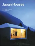 Japan Houses: Ideas for 21st Century Living