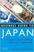 Business Guide To Japan: A Quick Guide to Opening Doors and Closing Deals