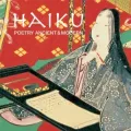 Haiku: Poetry Ancient and Modern