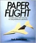 Paper Flight: Complete Easy-to-Follow Instructions for Making 48 Different Models That Fly