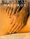 Sensual Massage: An Intimate and Practical Guide to the Art of Touch