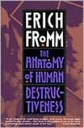 The Anatomy of Human Destructiveness