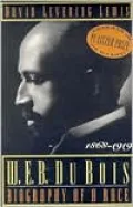W. E. B. Du Bois: Biography of a Race, 1868-1919