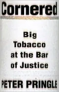 Cornered : Big Tobacco at the Bar of Justice