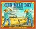 Ten Mile Day: And the Building of the Transcontinental Railroad