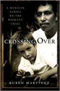 Crossing over: A Mexican Family on the Migrant Trail