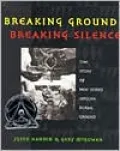 Breaking Ground, Breaking Silence