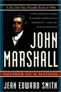 John Marshall: Definer of a Nation