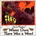 Where Once There Was a Wood