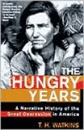 The Hungry Years: A Narrative History of the Great Depression in America