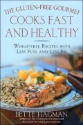 Gluten-Free Gourmet Cooks Fast and Healthy: Wheat-Free and Gluten-Free with Less Fuss and Less Fat