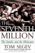 The Seventh Million: The Israelis and the Holocaust