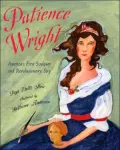 Patience Wright: America's First Sculptor and Revolutionary Spy