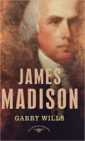 James Madison (American Presidents Series)
