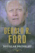 Gerald R. Ford (American Presidents Series)