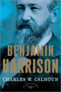 Benjamin Harrison (American Presidents Series)