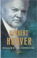 Herbert Hoover (American Presidents Series)