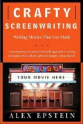 Crafty Screenwriting: Writing Movies That Get Made