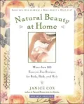 Natural Beauty at Home, Revised Edition: More Than 200 Easy-to-Use Recipes for Body, Bath, and Hair