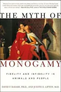 The Myth of Monogamy: Fidelity and Infidelity in Animals and People