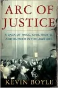 Arc of Justice: A Saga of Race, Civil Rights, and Murder in the Jazz Age