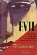 Evil: Inside Human Violence and Cruelty