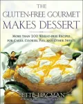 Gluten-free Gourmet Makes Dessert: More Than 200 Wheat-free Recipes for Cakes, Cookies, Pies and Other Sweets