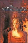 The Hollow Kingdom (The Hollow Kingdom Trilogy #1)