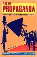 Age of Propaganda : The Everyday Use and Abuse of Persuasion