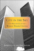 City in the Sky : The Rise and Fall of the World Trade Center