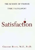 Satisfaction The Science of Finding True Fulfillment