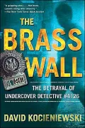 The Brass Wall No. 4126: The Betrayal of Undercover Detective