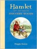 Hamlet and the Tales of Sniggery Woods