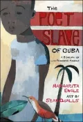 The Poet Slave of Cuba: A Biography in Poems of Juan Francisco Manzano