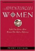 Adventurous Women: Eight True Stories About Women Who Made a Difference