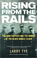 Rising from the Rails: Pullman Porters and the Making of the Black Middle Class