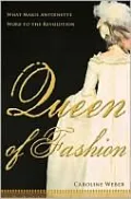 Queen of Fashion: What Marie Antoinette Wore to the Revolution