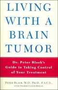 Living with a Brain Tumor: Dr. Peter Black's Guide to Taking Control of Your Treatment