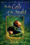 In the Coils of the Snake (The Hollow Kingdom Trilogy #3)