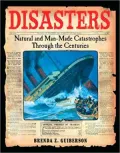 Disasters: Natural and Man-Made Catastrophes Through the Centuries